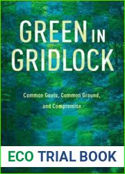 Green in Gridlock: Common Goals, Common Ground, and Compromise
