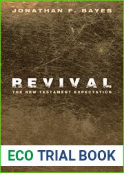 Revival: The New Testament Expectation: Is There a New Testament Theology of Revival?