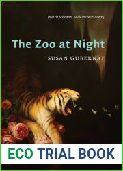The Zoo at Night (The Raz Shumaker Prairie Schooner Book Prize in Poetry)