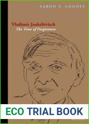 Vladimir Jankelevitch: The Time of Forgiveness