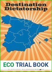 Destination Dictatorship: The Spectacle of Spain|s Tourist Boom and the Reinvention of Difference (SUNY series in Latin American and Iberian Thought and Culture)