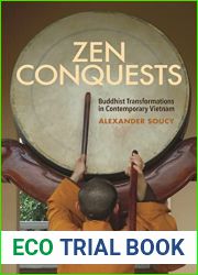 Zen Conquests: Buddhist Transformations in Contemporary Vietnam