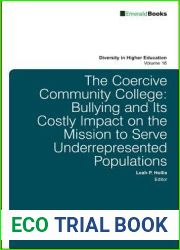 The Coercive Community College: Bullying and its Costly Impact on the Mission to Serve Underrepresented Populations (Diversity in Higher Education, 18)