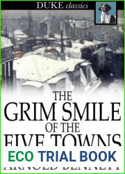 The Grim Smile Of The Five Towns [Paperback] Arnold Bennett