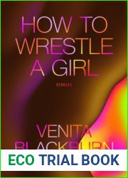 How to Wrestle a Girl: Stories