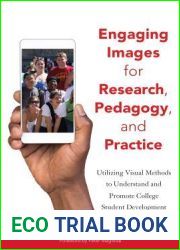 Engaging Images for Research, Pedagogy, and Practice: Utilizing Visual Methods to Understand and Promote College Student Development