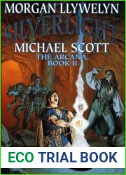 Silverlight: The Arcana, Book II (Arcana Morgan Llywelyn, Bk 2)