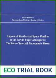Aspects of Weather and Space Weather in the Earth|s Upper Atmosphere: The Role of Internal Atmospheric Waves (Compass Series)