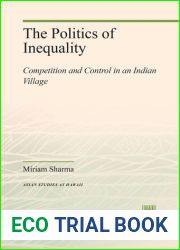 The Politics of Inequality: Competition and Control in an Indian Village