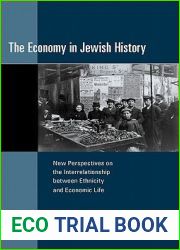 The Economy in Jewish History: New Perspectives on the Interrelationship between Ethnicity and Economic Life