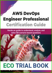 AWS DevOps Engineer Professional Certification Guide: Hands-on guide to understand, analyze, and solve 150 scenario-based questions (English Edition)