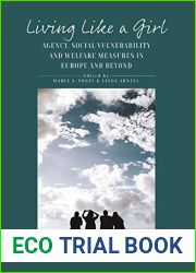Living Like a Girl: Agency, Social Vulnerability and Welfare Measures in Europe and Beyond (Transnational Girlhoods Book 3)