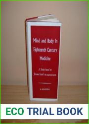 Mind and Body in Eighteenth Century Medicine: a study based on Jerome Gaub|s De regimine mentis