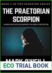 The Praetorian Scorpion: When Your Life Is In Danger, You Need a Protector (The Scorpion Book 2)