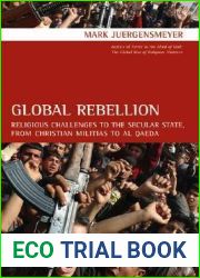 Global Rebellion: Religious Challenges to the Secular State, from Christian Militias to al Qaeda (Comparative Studies in Religion and Society)