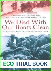 We Died With Our Boots Clean: The Youngest Royal Marine Commando in WWII by Kenneth McAlpine (2011-06-17)
