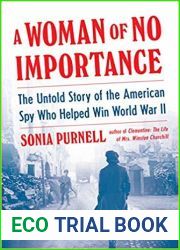 A Woman of No Importance: The Untold Story of the American Spy Who Helped Win World War II