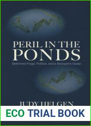 Peril in the Ponds: Deformed Frogs, Politics, and a Biologist|s Quest