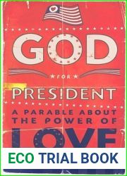 God for President: A Parable About the Power of Love