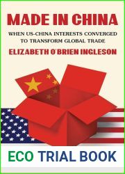 Made in China: When US-China Interests Converged to Transform Global Trade