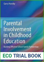 Parental Involvement in Childhood Education: Building Effective School-Family Partnerships