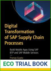 Digital Transformation of SAP Supply Chain Processes: Build Mobile Apps Using SAP BTP and SAP Mobile Services