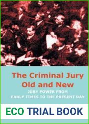 The Criminal Jury Old and New: Jury Power from Early Times to the Present Day