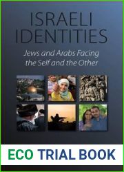 Israeli Identities: Jews and Arabs Facing the Self and the Other