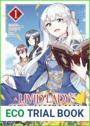 A Livid Lady|s Guide to Getting Even: How I Crushed My Homeland with My Mighty Grimoires (Manga) Volume 1