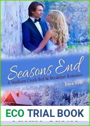 Season|s End: A Small-town Clean Romance (Madison Creek Bed and Breakfast Book 4)