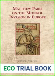 Matthew Paris on the Mongol Invasion in Europe (Cultural Encounters in Late Antiquity and the Middle Ages, 38) (English and Latin Edition)