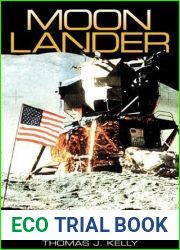 Moon Lander: How We Developed the Apollo Lunar Module