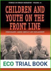 Children and Youth on the Front Line: Ethnography, Armed Conflict and Displacement (Forced Migration, 14)