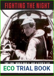 Fighting the Night: Iwo Jima, World War II, and a Flyer|s Life