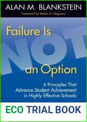 Failure Is Not an Option: 6 Principles That Advance Student Achievement in Highly Effective Schools