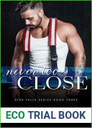 Never Too Close (Star Falls #3)