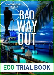 Bad Way Out: Sam Mackenzie Thrillers Book 4