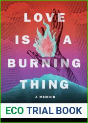 Love Is a Burning Thing: A Memoir
