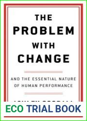 The Problem with Change: And the Essential Nature of Human Performance