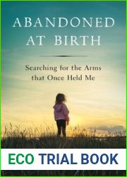 Abandoned at Birth: Searching for the Arms that Once Held Me