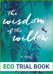 The Wisdom of the Willow: A Novel