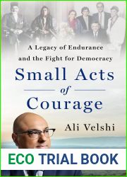 Small Acts of Courage: A Legacy of Endurance and the Fight for Democracy