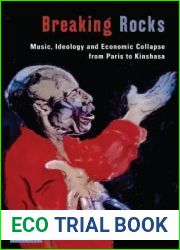 Breaking Rocks: Music, Ideology and Economic Collapse, from Paris to Kinshasa (Dislocations, 19)