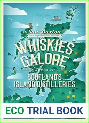 Whiskies Galore: A Tour of Scotland|s Island Distilleries