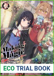 Making Magic: The Sweet Life of a Witch Who Knows an Infinite MP Loophole Volume 7