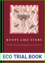 Knots like Stars: The ABC of Ecological Imagination in our Americas