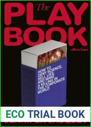 The Playbook: How to Deny Science, Sell Lies, and Make a Killing in the Corporate World