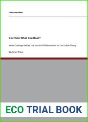 You Vote What You Read?: News Coverage before the two Irish Referendums on the Lisbon Treaty