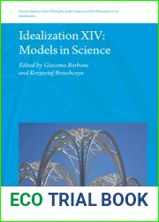 Idealization XIV: Models in Science (Poznan Studies in the Philosophy of the Sciences and the Humanities, 108)