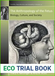 The Anthropology of the Fetus: Biology, Culture, and Society